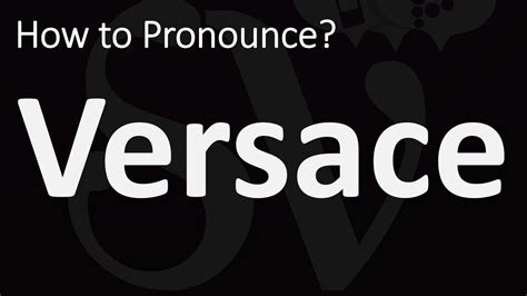 how do you pronounce versace|versace meaning slang.